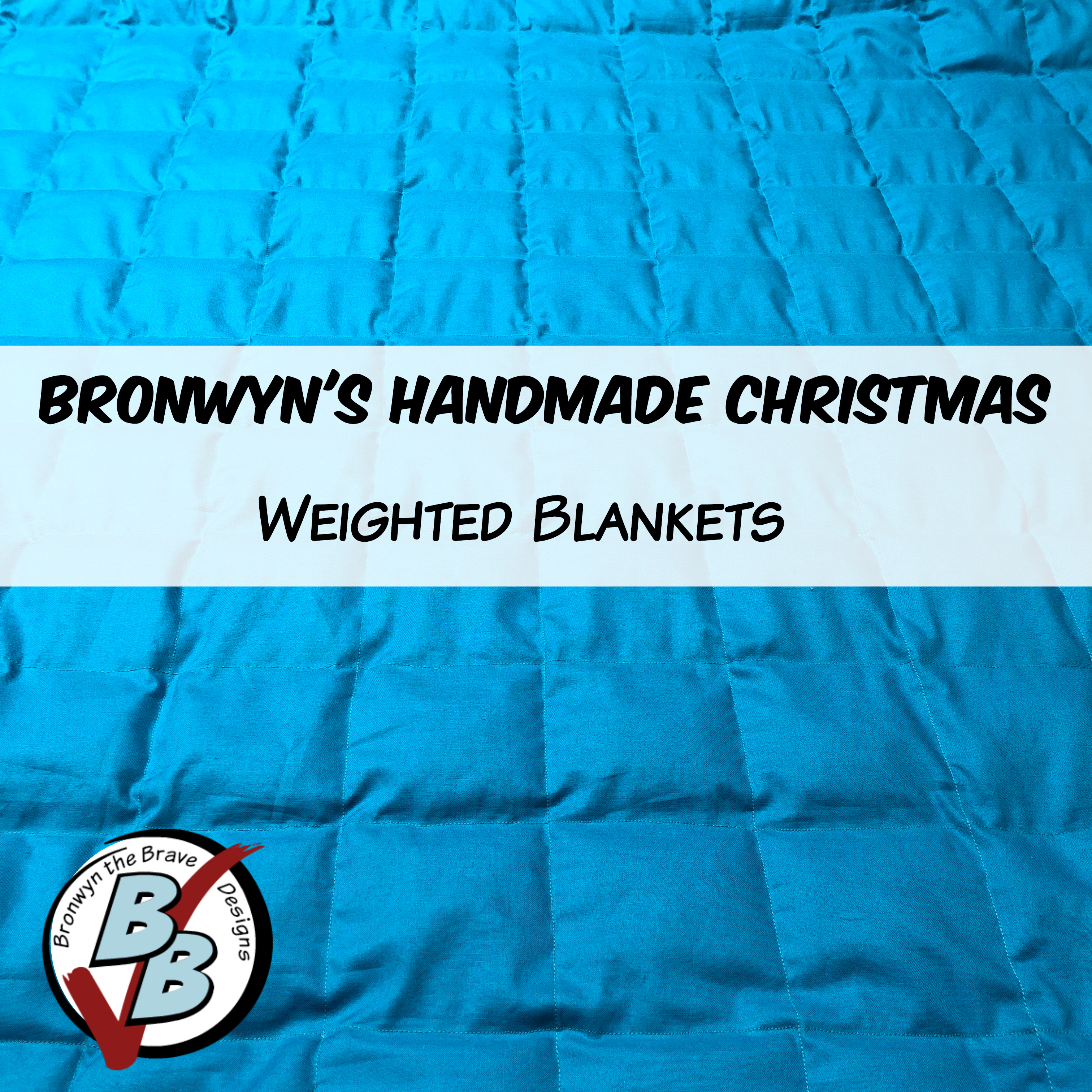 Bronwyn’s Handmade Christmas August 2018: Weighted Blankets